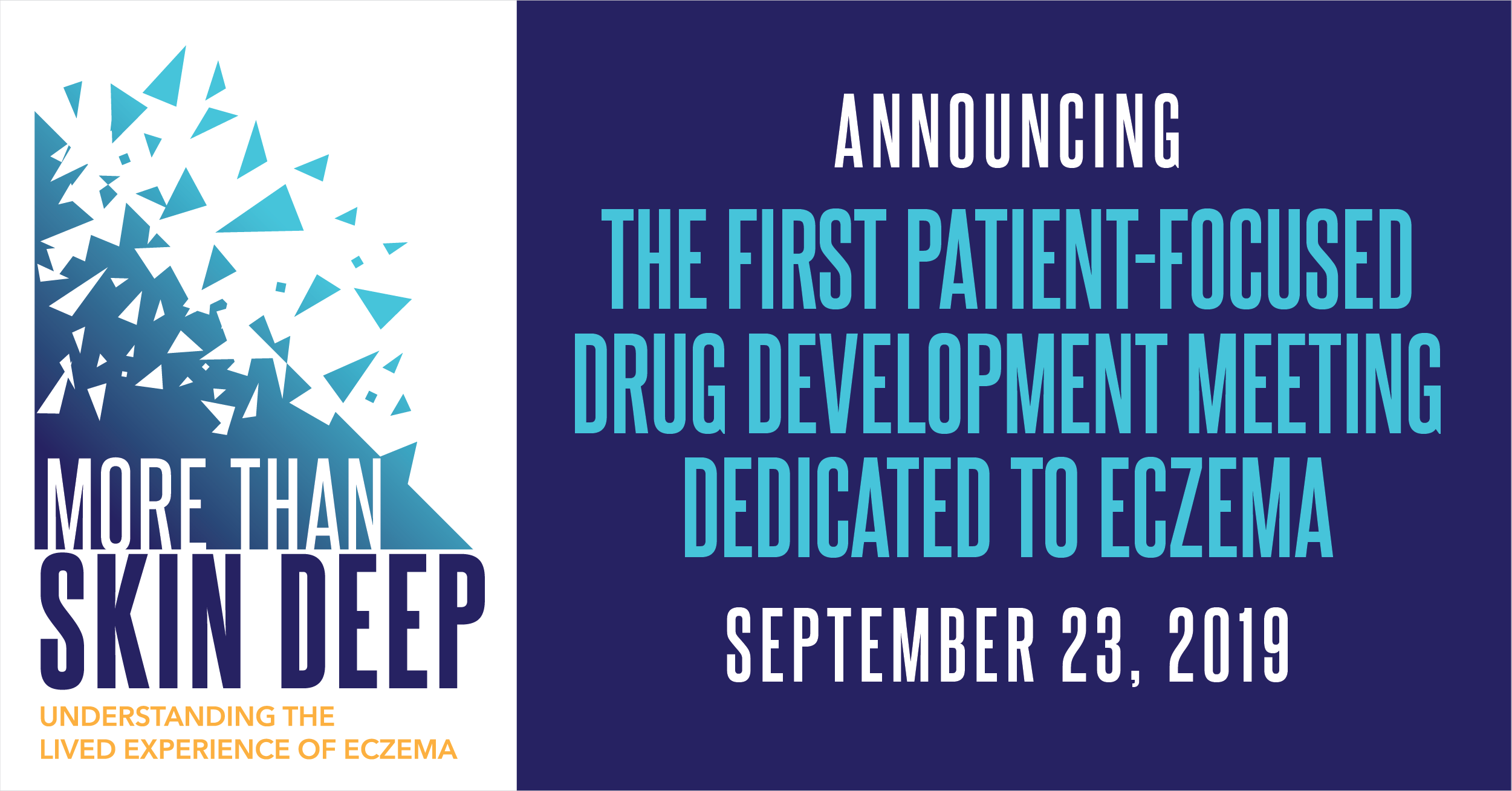 Announcing the first patient-focused drug development meeting dedicated to eczema. September 23, 2019